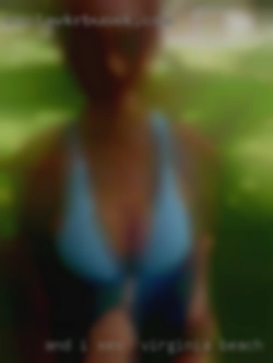 And I also love tall sex in Virginia Beach men.