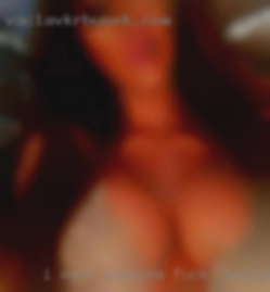 I want someone who  can fuck in Baytown, TX be discrete.