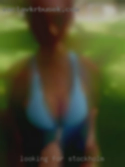 Looking for someone sexy and up in Stockholm for fun.